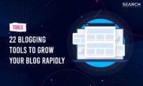 22 Blogging Tools To Grow Your Blog Rapidly