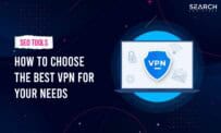 How To Choose The Best VPN & Use It Like A Pro