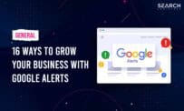 16 Ways To Set Up Google Alerts To Grow Your Business
