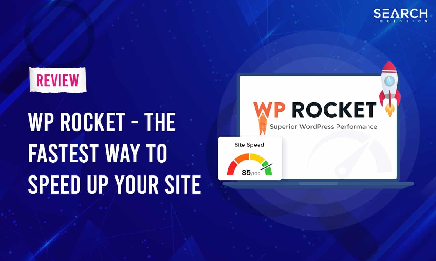 WP Rocket Review - The Fastest Way To Speed Up Your Site