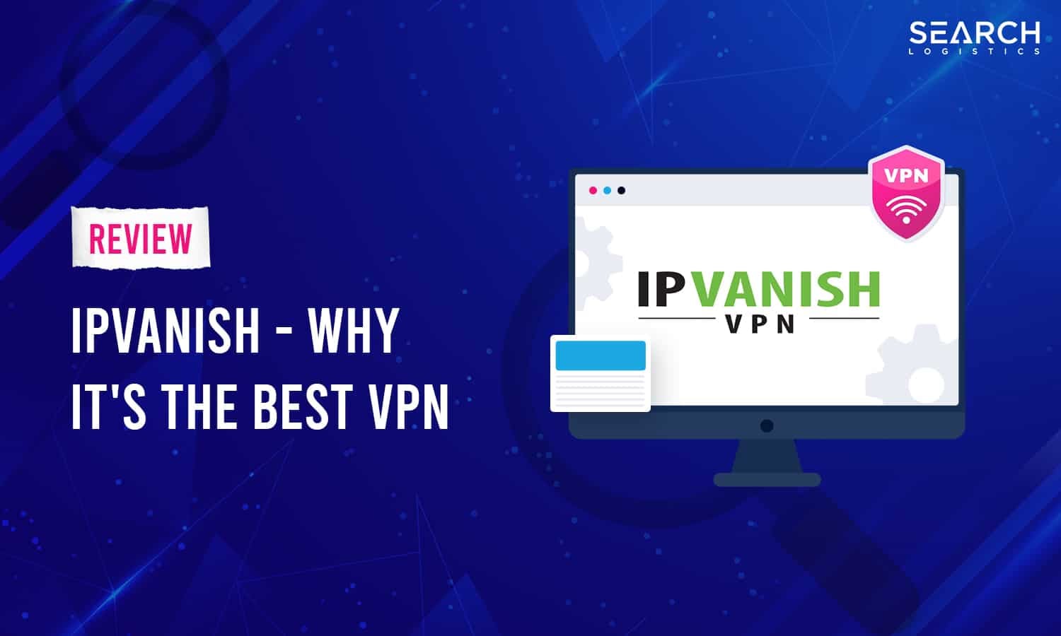 IPVanish Review - How To Stay Hidden In Plain Sight