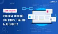 Podcast Jacking For Links, Traffic & Authority