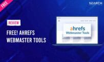 FREE! Ahrefs Webmaster Tools