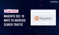 Magento SEO Best Practices To Boost Traffic & Sales To Your Ecommerce Store