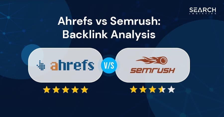 Ahrefs vs Semrush Backlink Analysis