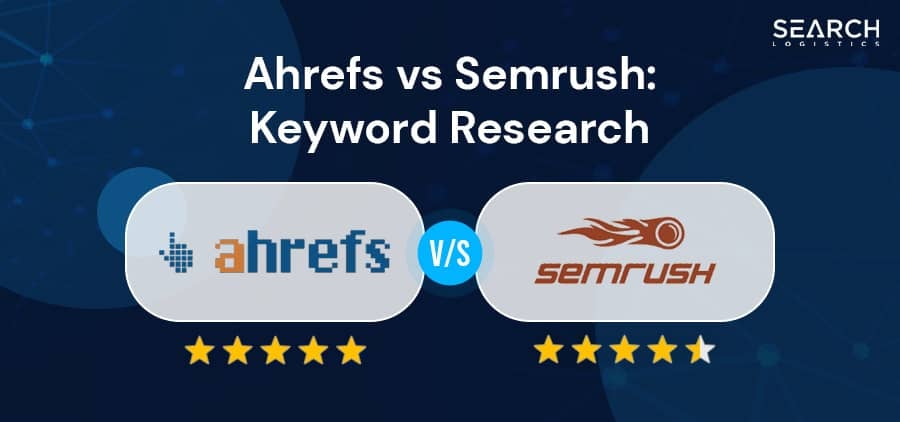 Ahrefs vs Semrush: Keyword Research