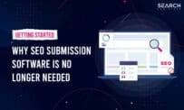 Why SEO Submission Software Is No Longer Needed