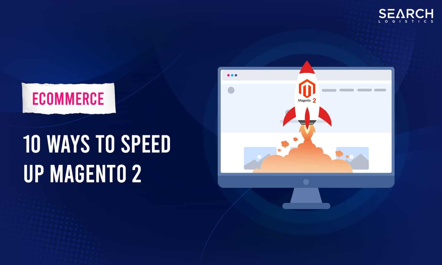Speed Up Magento 2 With These 10x Practical Tips