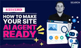 How To Make Your Site Ready For AI Agents